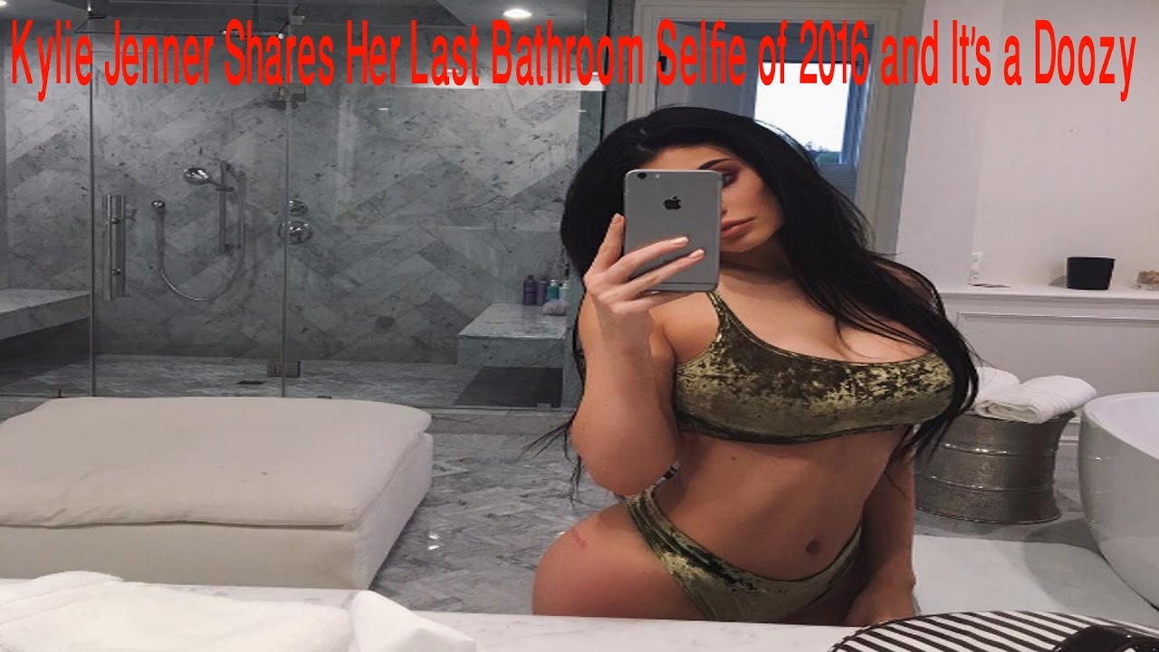 Kylie Jenner Last Bathroom Selfie of 2016 is Shares - YouTube