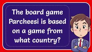 The board game Parcheesi is based on a game from what country? #Answer screenshot 3