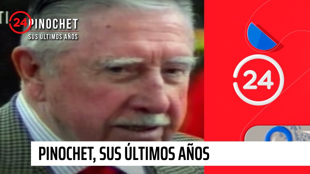 Pinochet, sus últimos años | Capítulo 1 | 24 Horas TVN Chile