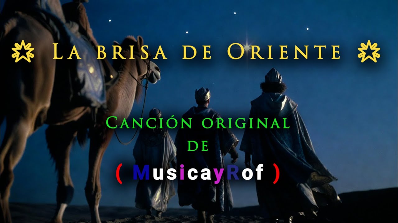 🌟La brisa de Oriente🌟 | Villancico de Reyes Magos | Víspera de Reyes | MusicayRof