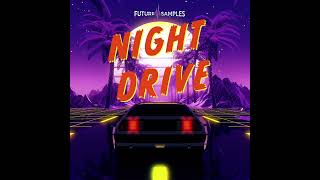 NIGHT DRIVE - Synthwave Melodies (Sample Pack)
