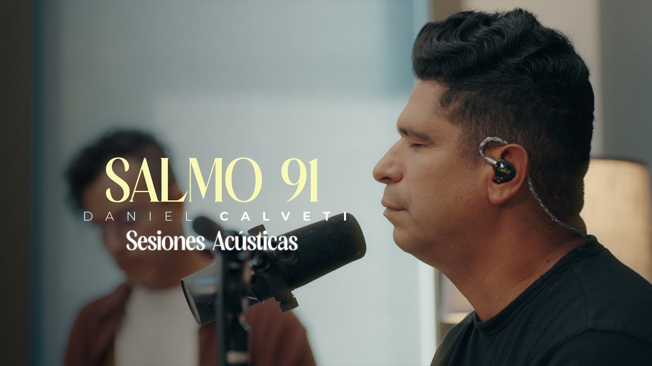 Salmo 91 - Sesiones Acústicas - Daniel Calveti (Video Oficial)