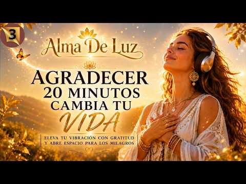 🌅EJERCICIO DE GRATITUD Que TRANSFORMA TU VIDA | Eleva Tu Vibración y Renueva Tu Vida | Alma Bonita✨