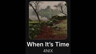 When Its Time - 4Nix