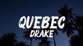 Drake - QUEBEC (Lyrics)