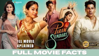 Param Sundari | Movie Explained | Sidharth Malhotra,Janhvi Kapoor | Tushar Jalota,Dinesh Vijan