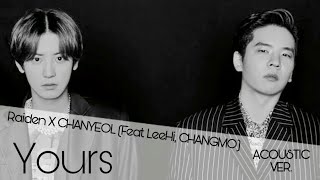 (ACOUSTIC VERSION)|Raiden X CHANYEOL 'Yours (Feat. LeeHi, CHANGMO)'