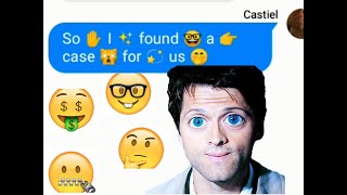 [Supernatural Texts] Castiel Abuses Emojis