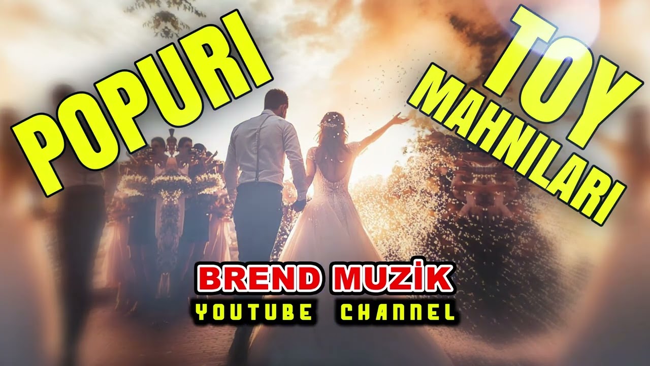 yeni popuri toy mahnilari seçme super mahnlar trend ifalar