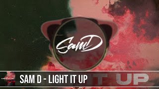 Sam D - Light It Up