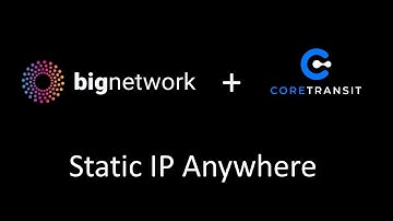 Static IP Anywhere Solution Demo - Powered by Core Transit and Big Network