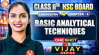 Basic Analytical Techniques Class 11 One Shot | 11th Chemistry Chapter 3 HSC Board | BY Vanshika Mam