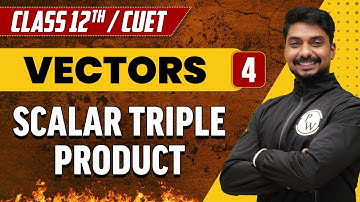 Vectors 04 | Scalar Triple Product | Class 12th/CUET