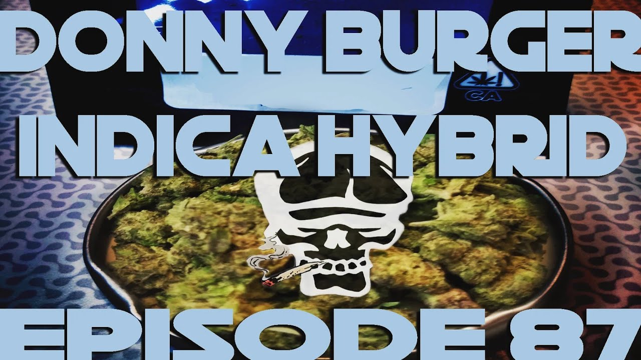 Indica Hybrid Review- Donny Burger