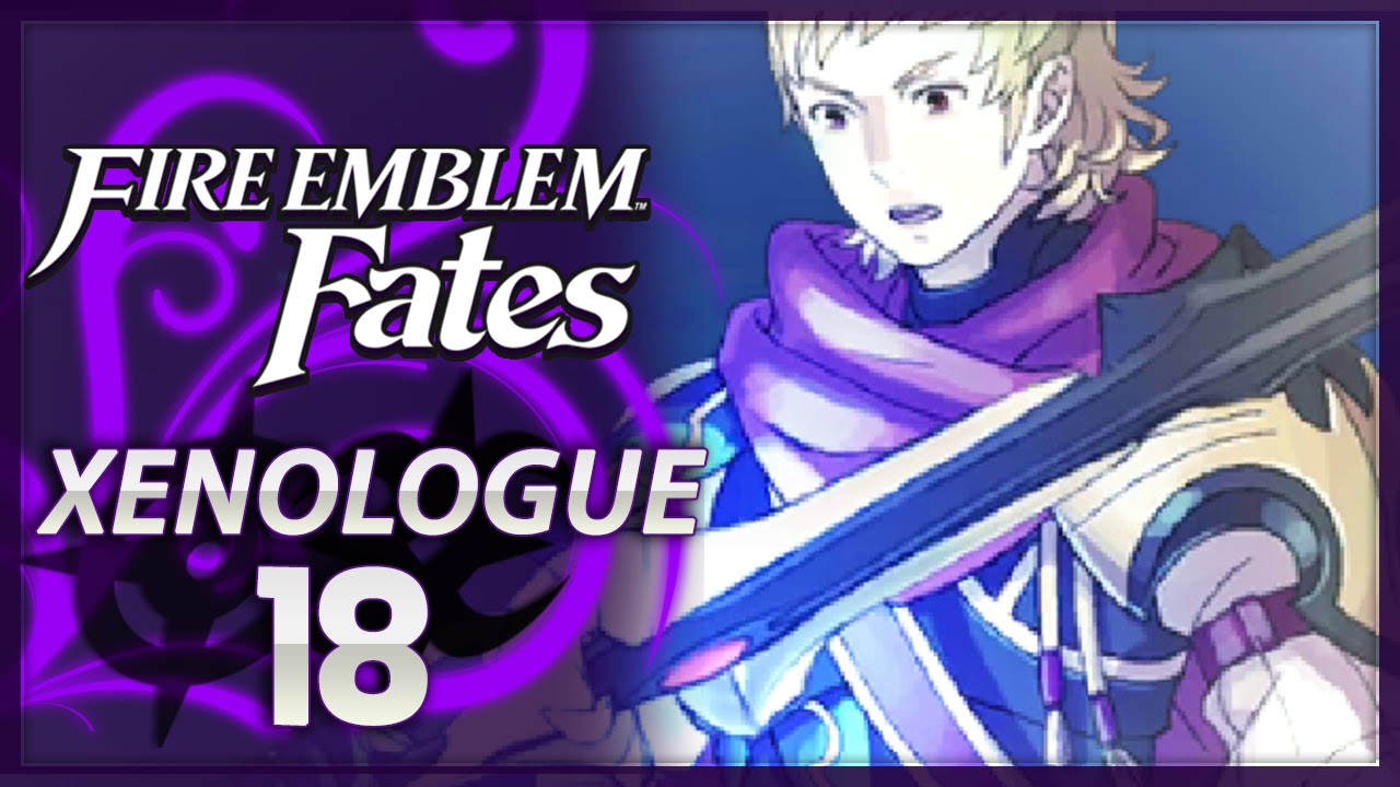 Fire Emblem Fates - Xenologue 18 -  Heirs of Fate 4: Light's Sacrifice (DLC)