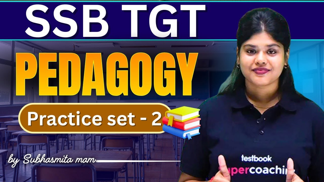 SSB TGT, | 2026 Pedagogy Practice Set #2 By Subhasmit Mam