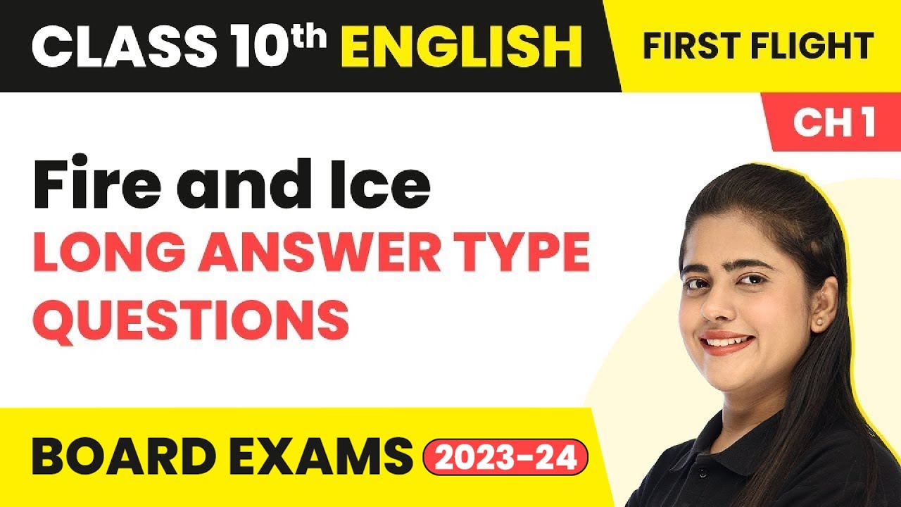 Long Answer Type Questions - Fire and Ice (A Letter to God) | Class 10 English Literature (2022-23)