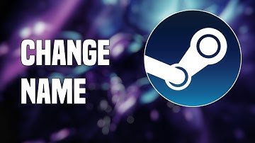 How To Change Your Name on Steam - Tutorial