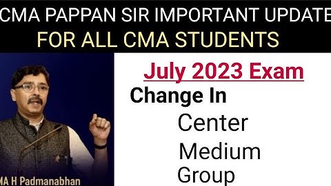cma pappan sir important update for all cma students regarding july 2023 exam
