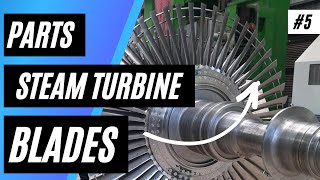 STEAM TURBINE BLADE  PARTS AND PIECES OF STEAM TURBINE  STEAM TURBINE COMPONENTS