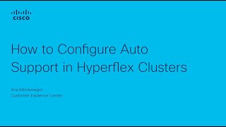 How to Configure Auto Support in Cisco HyperFlex Clusters | Proactive Monitoring & Support