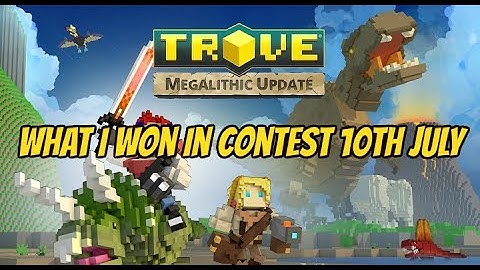 Trove What I Won In Contest and Unbox 10/7