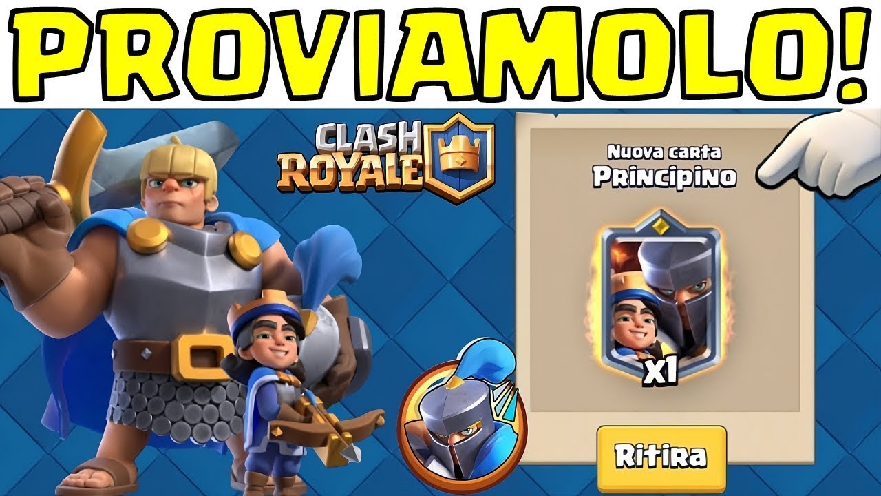 PROVO IL PRINCIPINO, NUOVO CAMPIONE! - Clash Royale - YouTube