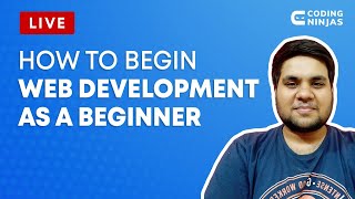 How To Begin WEB DEVELOPMENT AS A BEGINNER | Coding Ninjas Net Worth