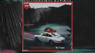 Coquí - Ill Still Have Christmas Day