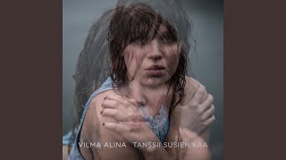 Video thumbnail of "Vilma Alina - Tanssii Susien Kaa"