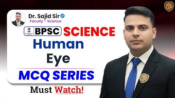 BPSC Prelims Science | Human Eye | Top Most important Question | BPSC Science by Dr Sajid Ali Sir