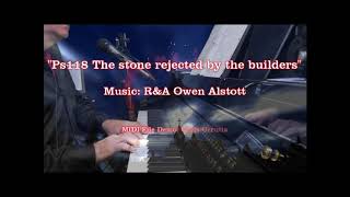 Ps118 The stone rejected by the builders - R&A Alstott