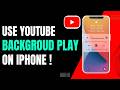 How to Use YouTube Background Play on iPhone !