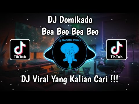 DJ DOMIKADO MIKADO ESKA ESKADO BEA BEO - DJ BEA BEO BEA BEO DOMIKADO VIRAL TIK TOK TERBARU 2025