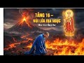 ĐỊA NGỤC TẦNG MƯỜI SÁU -Núi Lửa Địa Ngục | Buông Bỏ Lòng Tham Xa Biển Lửa | Nhuận Huy