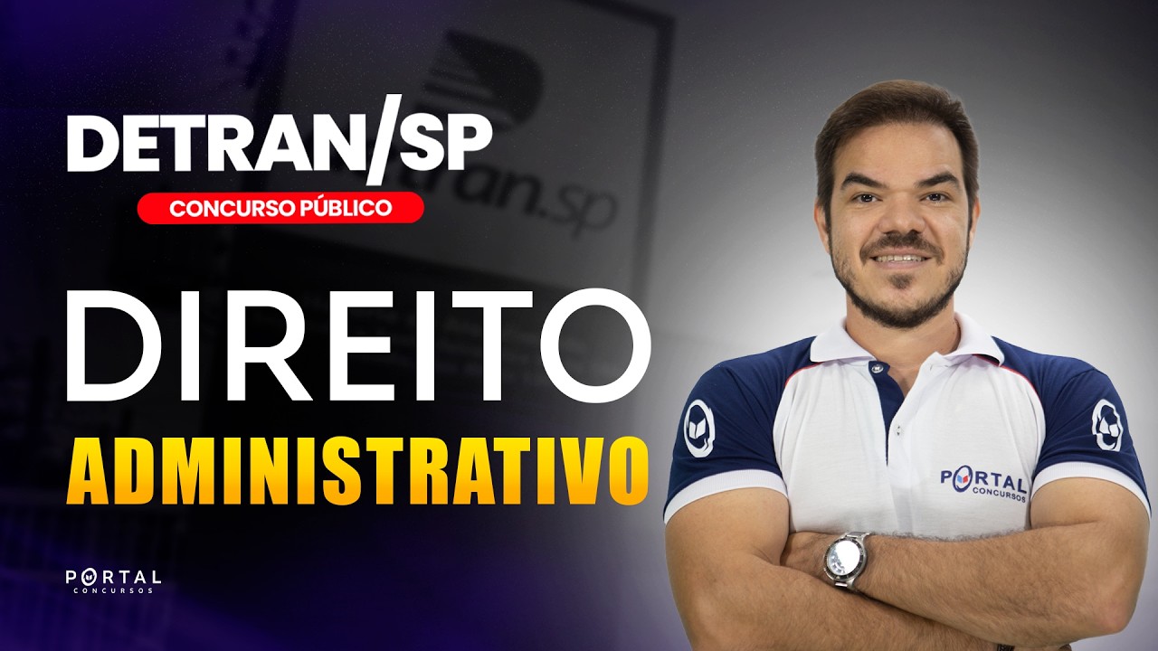 CONCURSO DETRAN/SP: DIREITO ADMINISTRATIVO | Com a Profª. Vinicius Cavalcante