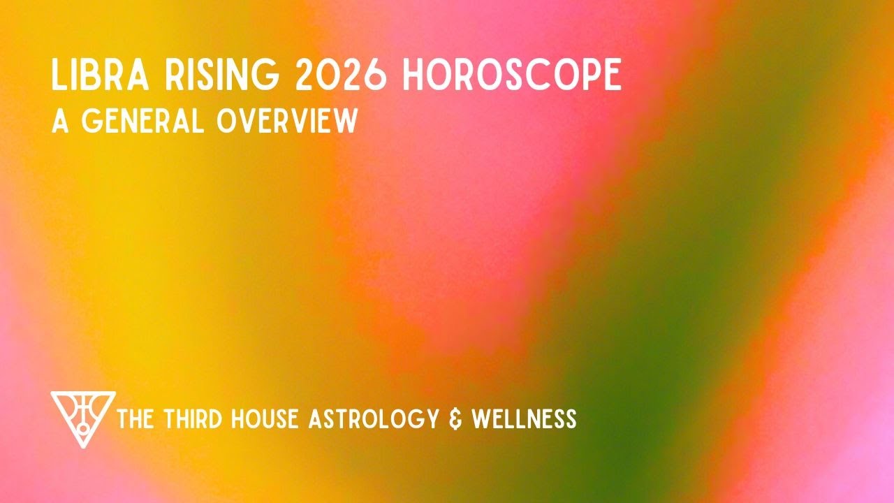 Libra Rising 2026 General Overview Horoscope