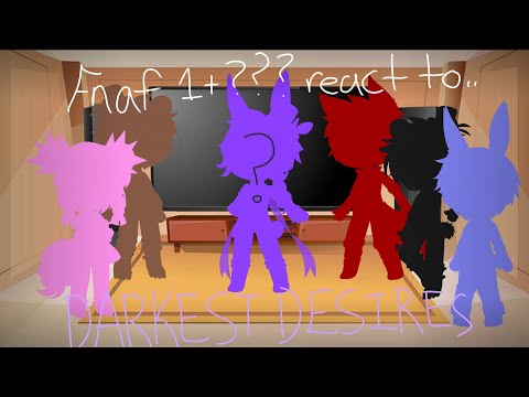 Fnaf 1 + mystery person react to Darkest Desires