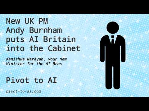 New UK PM Andy Burnham puts AI Britain into the Cabinet