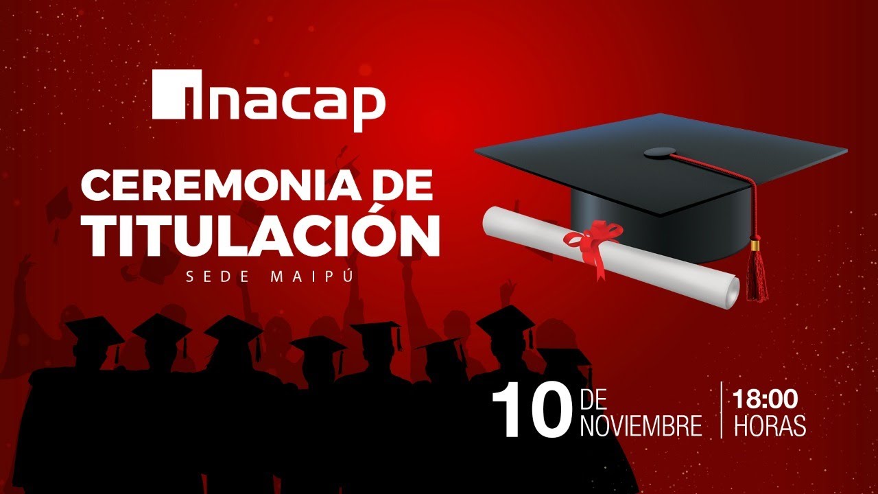 Ceremonia de Titulación INACAP Maipú - YouTube