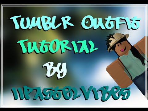 Tumblr Outfit Tutorial Roblox Ipv Youtube - roblox camping tumblr