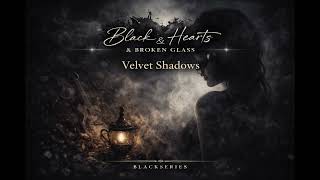 Black Hearts & Broken Glass Velvet Shadows