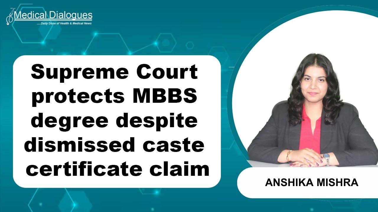 Верховный суд защищает степень бакалавра медицины и хирургии, несмотря на кастовый сертификат; пр...