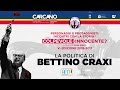 La politica di Bettino Craxi - "Colpevole o innocente?"