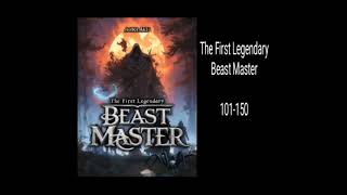 The first legendary Beast Master  101-150