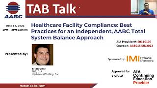 Tab Talk: Healthcare Facility Compliance Best Practices for an Independent, AABC TAB System Approach