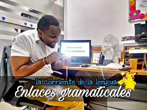 ENLACES GRAMATICALES, la corriente de la lengua / Manauri Jorge