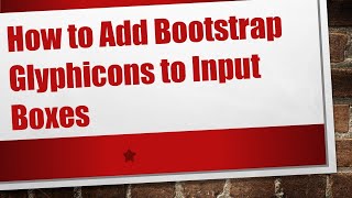 How to Add Bootstrap Glyphicons to Input Boxes