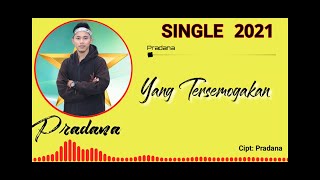 Yang Tersemogakan - Pradana (Video Lyric) New Single 2021