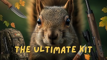 The Ultimate Squirrel Hunting Kit To Start Squirrel Hunting Tomorrow!!!